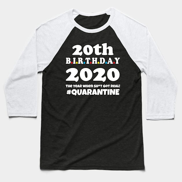 20th Birthday 2020 Quarantine Baseball T-Shirt by WorkMemes